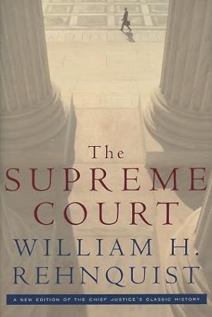 The Supreme Court: A New Edition of the Chief Justice's Classic History