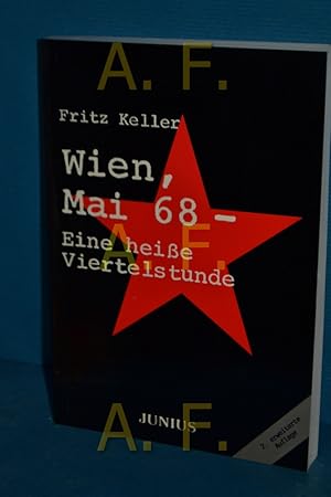 Bild des Verkufers fr Wien, Mai 68[achtundsechzig] : eine heie Viertelstunde zum Verkauf von Antiquarische Fundgrube e.U.