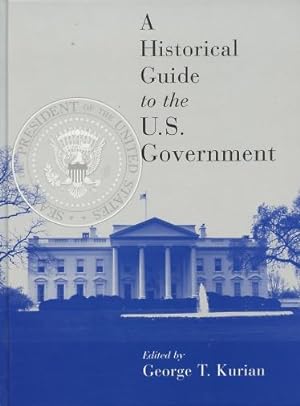 Seller image for A Historical Guide to the U.S. Government for sale by Kenneth A. Himber