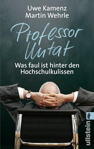 Seller image for Professor Untat: Was faul ist hinter den Hochschulkulissen for sale by Gerald Wollermann