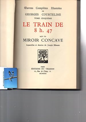 Oeuvres Complètes Illustrées. Tome Cinquième. Le Train de 8h.47 suivi du Miroir Concave. Aquarell...