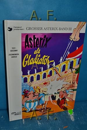 Bild des Verkufers fr Asterix als Gladiator : Groer Asterix-Band 3. zum Verkauf von Antiquarische Fundgrube e.U.