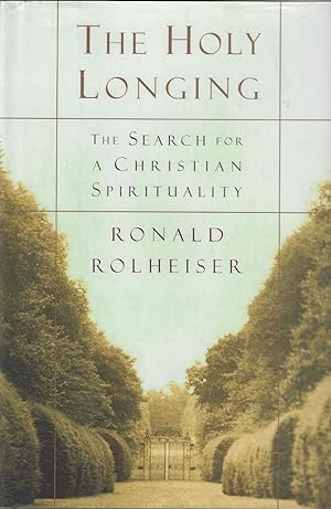 The Holy Longing: The Search for a Christian Spirituality