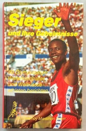 Bild des Verkufers fr Sieger und ihre Geheimnisse - 50 Olympiasieger, Weltrekordhalter und Weltklasseathleten berichten. zum Verkauf von KULTur-Antiquariat