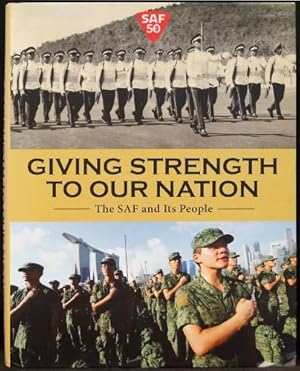 Giving Strength to Our Nation - the SAF and Its People