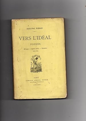 VERS L' IDÉAL . POÉSIES . Mirages - Soleils voilés -Sérénités ; 1882 - 1883