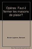 Bild des Verkufers fr Opras : Faut-il Fermer Les Maisons De Plaisir ? zum Verkauf von RECYCLIVRE