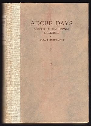 ADOBE DAYS: BEING THE TRUTHFUL NARRATIVE OF THE EVENTS IN THE LIFE OF A CALIFORNIA GIRL ON A SHEE...