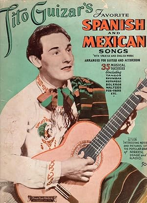 TITO GUIZAR'S FAVORITE SPANISH & MEXICAN SONGS: TANGOS, RHUMBAS, HUPANGOS, BOLEROS, WALTZES, FOX ...