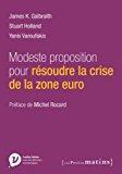 Bild des Verkufers fr Modeste Proposition Pour Rsoudre La Crise De La Zone Euro zum Verkauf von RECYCLIVRE