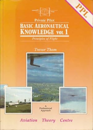 Imagen del vendedor de Basic Aeronautical Knowledge Vol. 1: Principles of Flight; a Professional Approach a la venta por Goulds Book Arcade, Sydney