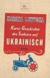 Immagine del venditore per Kurze Geschichte des Traktors auf Ukrainisch : Roman. = A short history of tractors in Ukrainian. dtv 24557 Premium 9783423245579 Aus dem Engl. von Elfi Hartenstein, venduto da Gabis Bcherlager