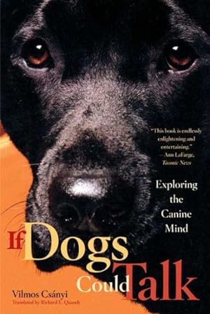 Seller image for If Dogs Could Talk : Exploring the Canine Mind for sale by GreatBookPrices