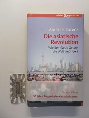 Bild des Verkufers fr Die asiatische Revolution. Wie der Neue Osten die Welt verndert. zum Verkauf von Druckwaren Antiquariat