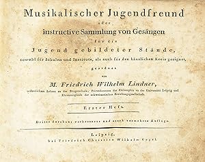 Musikalischer Jugendfreund oder instructive Sammlung von Gesängen für die Jugend gebildeter Ständ...