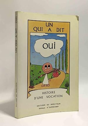 Seller image for Un qui a dit OUI- Histoire d'une vocation for sale by crealivres