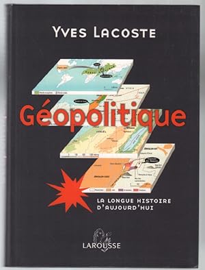 Géopolitique: La longue histoire d'aujourd'hui