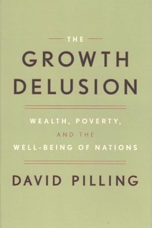 Seller image for Growth Delusion : Wealth, Poverty, and the Well-Being of Nations for sale by GreatBookPrices