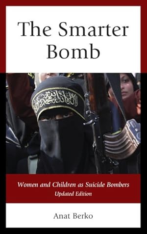 Bild des Verkufers fr Smarter Bomb : Women and Children As Suicide Bombers zum Verkauf von GreatBookPrices