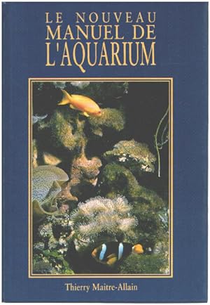 Image du vendeur pour Le nouveau manuel de l'aquarium mis en vente par librairie philippe arnaiz