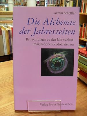Alchemie der Jahreszeiten - Betrachtungen zu den Jahreszeiten-Imaginationen Rudolf Steiners,