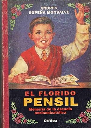 Imagen del vendedor de EL FLORIDO PENSIL. Mmemoria de la escuela nacionalcatólica a la venta por Librería Torreón de Rueda