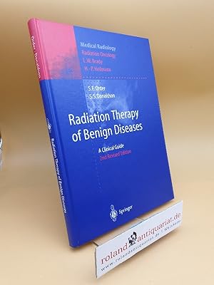 Bild des Verkufers fr Radiation therapy of benign diseases : a clinical guide / Stanley E. Order ; Sarah S. Donaldson. Foreword by L. W. Brady and H.-P. Heilmann / Medical radiology zum Verkauf von Roland Antiquariat UG haftungsbeschrnkt