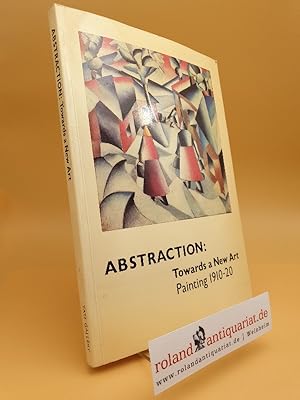 Seller image for Abstraction: Towards a new art : painting 1910-20 for sale by Roland Antiquariat UG haftungsbeschrnkt