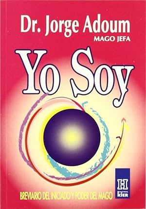 Seller image for Yo Soy: Breviario Del Iniciado Y Poder Del Mago (Horus) (Spanish Edition) for sale by Von Kickblanc