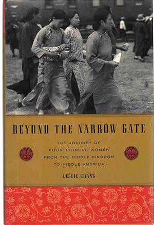 Seller image for BEYOND THE NARROW GATE The Journey of Four Chinese Women from the Middle Kingdom to Middle America for sale by The Avocado Pit