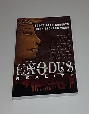 Bild des Verkufers fr Exodus Reality - Unearthing the Real History of Moses, Identifying the Pharaohs, and Examining the Exodus from Egypt zum Verkauf von CURIO