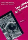 Seller image for Los nios de Bosnia: qu fue de los nios que vinieron a nuestro pas? for sale by AG Library