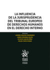 Immagine del venditore per La Influencia de la Jurisprudencia del Tribunal Europeo de Derechos Humanos en el Derecho Interno venduto da AG Library