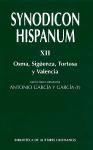 Synodicon Hispanum. XII, Osma, Siguenza, Tortosa y Valencia