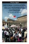Bild des Verkufers fr Historia y evolucin de los movimientos catlicos : de Len XIII a Benedicto XVI zum Verkauf von AG Library