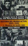 Historia del mundo actual (1945-1995), 1. Memoria de medio siglo