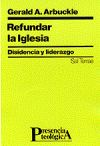 Refundar la Iglesia : disidencia y liderazgo