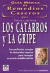 GUIA MEDICA DE REMEDIOS CASEROS PARA TRATAR Y PREVENIR LOS CATARROS Y LA GRIPE