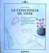 Seller image for La conciencia de vivir : el ejercicio, los alimentos y la meditación for sale by AG Library