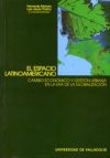Image du vendeur pour El espacio latinoamericano: cambio econmico y gestin urbana en la era de la globalizacin mis en vente par AG Library