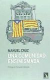 Image du vendeur pour Una comunidad ensimismada : diez aos de escritos sobre Catalua mis en vente par AG Library