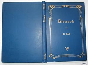 Bismarck (Monographien zur Weltgeschichte IV, Liebhaber-Ausgaben)