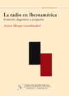 Immagine del venditore per La radio en Iberoamrica : evolucin, diagnstico y prospectiva venduto da AG Library