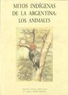 Imagen del vendedor de MITOS INDGENAS DE LA ARGENTINA: LOS ANIMALES a la venta por AG Library