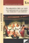 Imagen del vendedor de ALABANZA DE LA LEY: LOS ORIGENES DE LA FILOSOFIA DEL DERECHO Y LOS GRIEGOS a la venta por AG Library