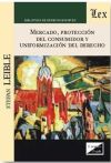 Seller image for Mercado, proteccin del consumidor y uniformacin del Derecho for sale by AG Library