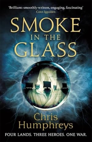 Seller image for Smoke in the Glass : Four Lands. Three Heroes. One War. for sale by GreatBookPrices