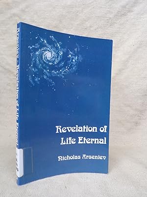 Image du vendeur pour REVELATION OF LIFE ETERNAL : AN INTRODUCTION TO THE CHRISTIAN MESSAGE mis en vente par Gage Postal Books