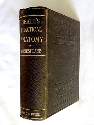 Heath's Practical Anatomy. A Manual of Dissections