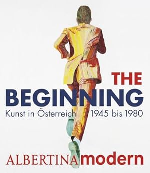Bild des Verkufers fr The Beginning : Kunst in Wien von 1945 bis 1980. Erffnungsausstellung der Albertina modern zum Verkauf von AHA-BUCH GmbH